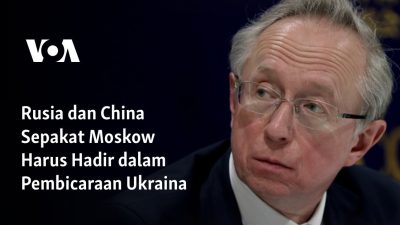 Rusia dan China Sepakat Moskow Harus Hadir dalam Pembicaraan Ukraina